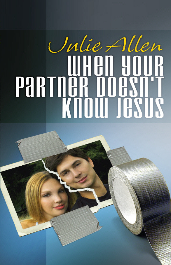 When Your Partner Doesn’t Know&nbsp;Jesus