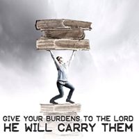The Burdens we can&nbsp;carry.